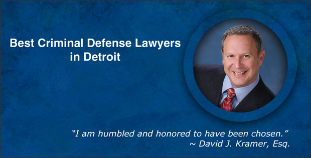 David J. Kramer Named in Best Criminal Defense Lawyers in Detroit