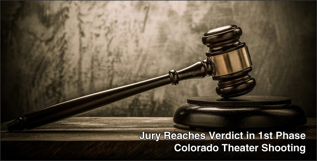 Jury Reaches Verdict in 1st Phase Colorado Theater Shooting