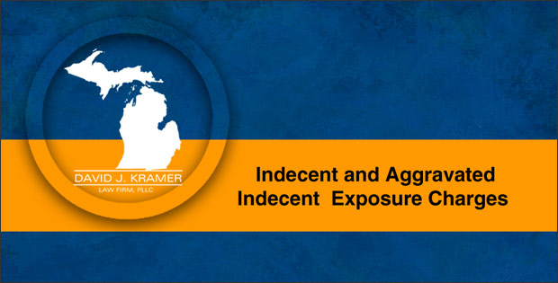 Indecent and Aggravated Indecent Exposure Charges in Michigan