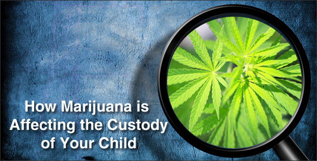 How Marijuana is Affecting the Custody of Your Child
