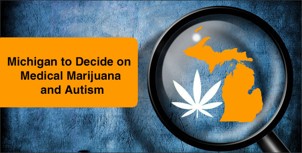 Michigan to Decide on Medical Marijuana and Autism