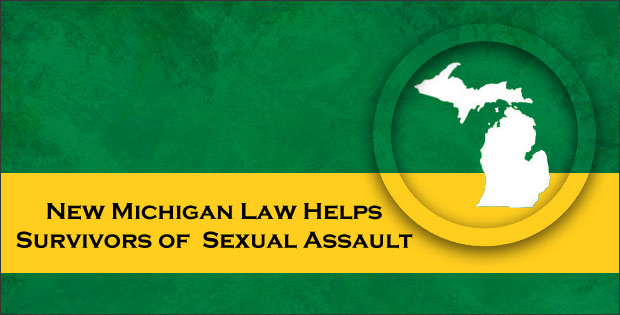 New Michigan Law Helps Survivors of Sexual Assault