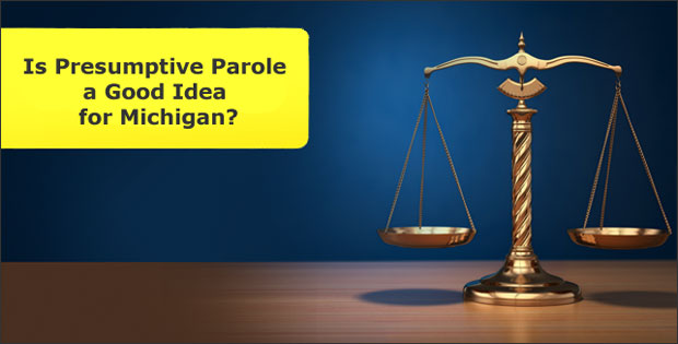 Is Presumptive Parole a Good Idea for Michigan?